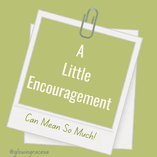 A Little Encouragement Can Mean So Much