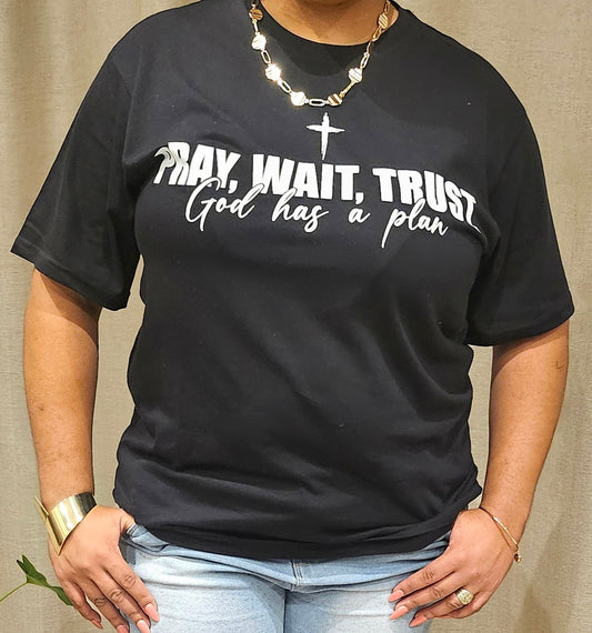 Pray, Wait, Trust Tshirt
